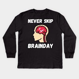 Never Skip Brainday Kids Long Sleeve T-Shirt